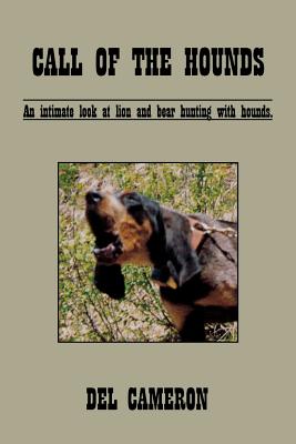 Call of the Hounds: An Intimate Look at Lion and Bear Hunting with Hounds. Cover Image