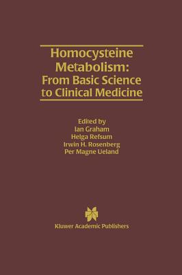Homocysteine Metabolism: From Basic Science to Clinical Medicine (Developments in Cardiovascular Medicine #196)