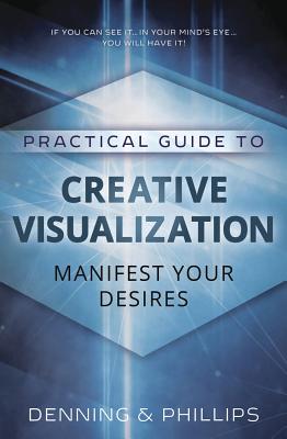 Practical Guide to Creative Visualization: Manifest Your Desires Cover Image