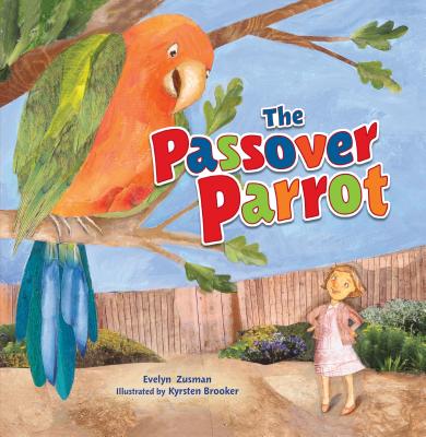 The Passover Parrot, 2nd Edition By Evelyn Zusman, Kyrsten Brooker (Illustrator) Cover Image