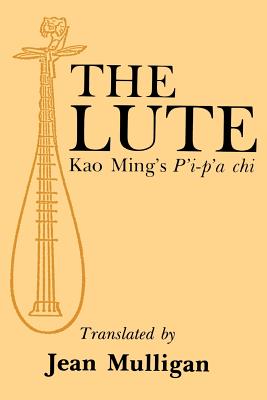 The Lute: Kao Ming's P'I-P'a Chi Cover Image