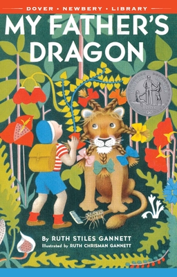 My Father's Dragon By Ruth Stiles Gannett, Ruth Chrisman Gannett (Illustrator) Cover Image