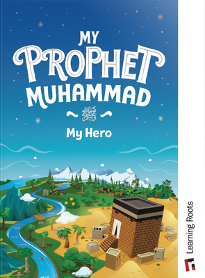 My Prophet Muhammad By Yasmin Mussa, Zaheer Khatri Cover Image