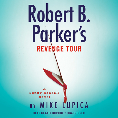 Robert B. Parker's Revenge Tour (Sunny Randall #10) By Mike Lupica, Kate Burton (Read by) Cover Image