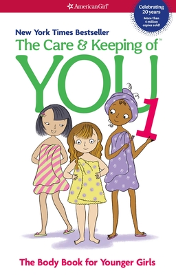 The Care and Keeping of You: The Body Book for Younger Girls (American Girl® Wellbeing)