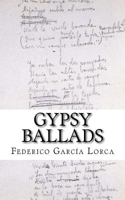 Gypsy Ballads: A New Translation of the Romancero Gitano by Federico Garcia Lorca By Jeffrey B. Frazier (Translator), Federico Garcia Lorca Cover Image