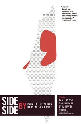 Side by Side: Parallel Histories of Israel-Palestine By Sami Adwan (Editor), Dan Bar-On (Editor), Eyal Naveh (Editor) Cover Image