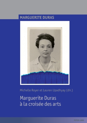 Marguerite Duras À La Croisée Des Arts Cover Image