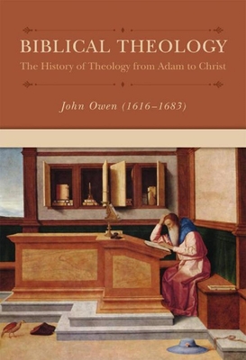Biblical Theology: The History of Theology from Adam to Christ (Puritan Writings)