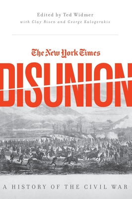 The New York Times Disunion: A History of the Civil War Cover Image