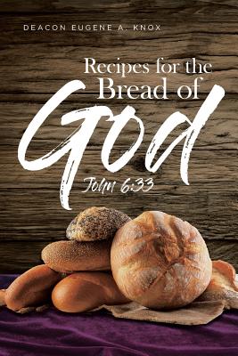 Recipes For The Bread Of God: John 6:33 Cover Image