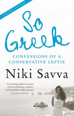 So Greek: Confessions of a Conservative Leftie By Niki Savva Cover Image