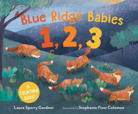 Blue Ridge Babies 1, 2, 3: A Counting Book By Laura Sperry Gardner, Stephanie Fizer Coleman (Illustrator) Cover Image