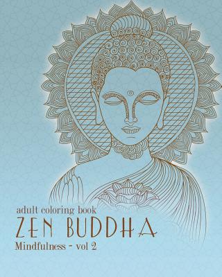 Adult Coloring Books: Zentangle Buddha: Doodles and Patterns to Color for Grownups (Mindfulness #2) Cover Image