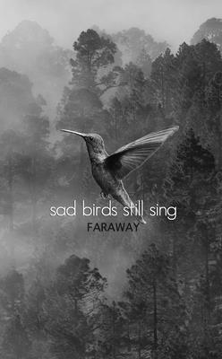 Sad Birds Still Sing Cover Image