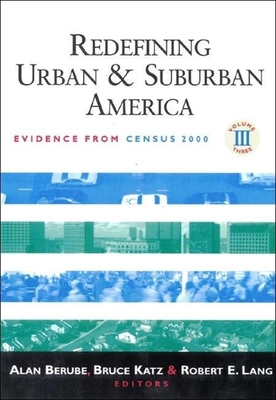Redefining Urban and Suburban America: Evidence from Census 2000 (James A. Johnson Metro) By Alan Berube (Editor), Bruce Katz (Editor), Robert E. Lang (Editor) Cover Image