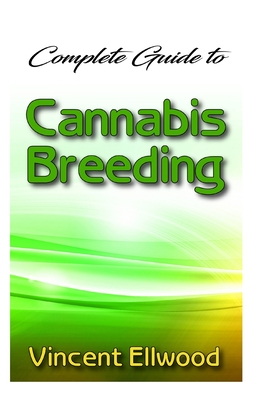 Complete Guide To Cannabis Breeding Cover Image