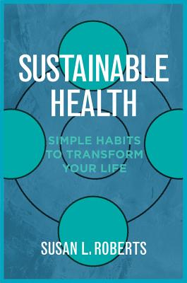 Sustainable Health: Simple Habits to Transform Your Life