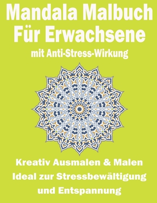 Mandala Malbuch für Erwachsene mit Anti-Stress-Wirkung: Kreativ Ausmalen & Malen - Ideal zur Stressbewältigung und Entspannung - ca. A4 Cover Image