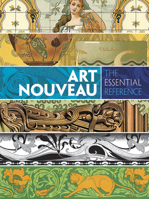 Art Nouveau: The Essential Reference (Dover Pictorial Archive) Cover Image