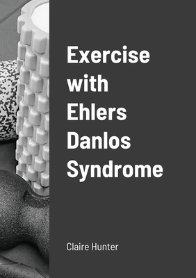 Exercise with Ehlers Danlos Syndrome Cover Image