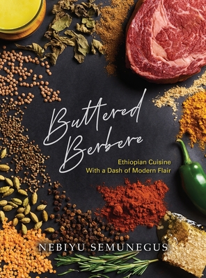Buttered Berbere: Ethiopian Cuisine with a Dash of Modern Flair Cover Image