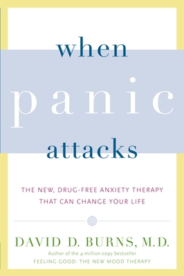 When Panic Attacks: The New, Drug-Free Anxiety Therapy That Can Change Your Life Cover Image