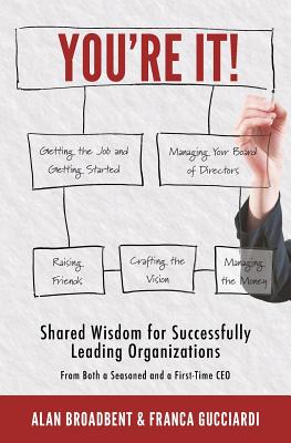 You're It!: Shared Wisdom for Successfully Leading Organizations from Both a Seasoned and a First-Time CEO Cover Image