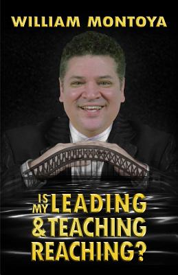 Is My Leading & Teaching Reaching? By William Montoya Cover Image