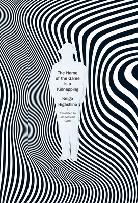 The Name of the Game is a Kidnapping By Keigo Higashino Cover Image