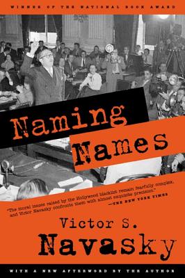 Naming Names: With a New Afterword by the Author By Victor S. Navasky Cover Image