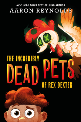 The Incredibly Dead Pets of Rex Dexter Cover Image