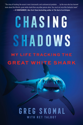 Chasing Shadows: My Life Tracking the Great White Shark Cover Image