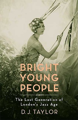 Bright Young People by D.J. Taylor