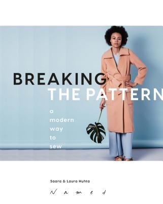 Breaking the Pattern: A Modern Way to Sew