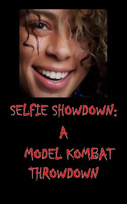 Selfie Showdown: A Model Kombat Throwdown (The Girlfights #85)