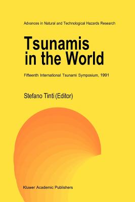 Tsunamis in the World: Fifteenth International Tsunami Symposium, 1991 (Advances in Natural and Technological Hazards Research #1) Cover Image
