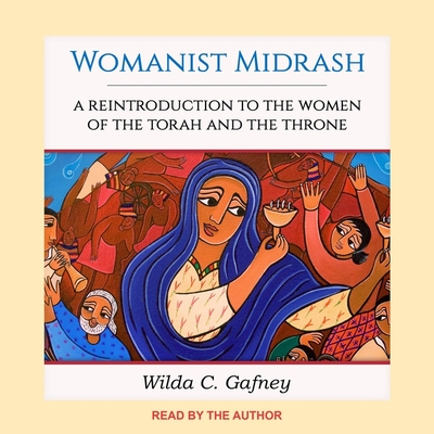 Womanist Midrash: A Reintroduction to the Women of the Torah and the Throne Cover Image