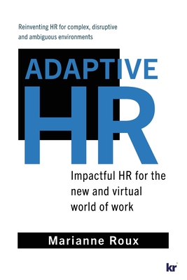 Adaptive HR: Impactful HR for the New and Virtual World of Work By Marianne Roux Cover Image