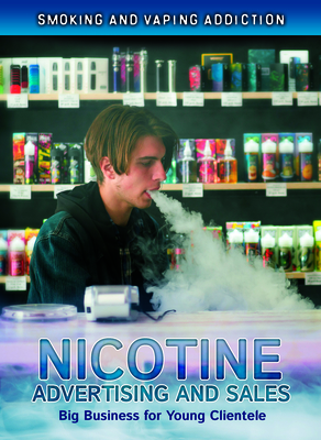 Nicotine Advertising and Sales: Big Business for Young Clientele Cover Image