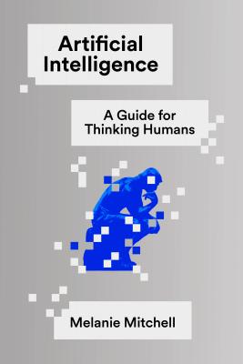 Artificial Intelligence: A Guide for Thinking Humans Cover Image