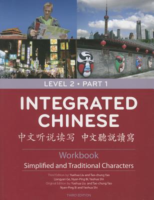 Integrated Chinese, Level 2, Part 1: Simplified and Traditional Characters