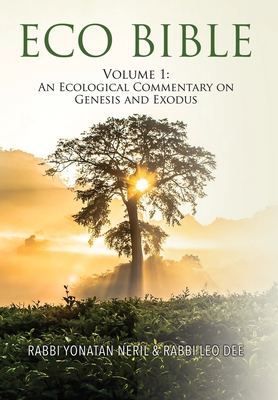 Eco Bible: Volume 1: An Ecological Commentary on Genesis and Exodus Cover Image