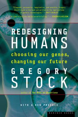 Redesigning Humans: Choosing our genes, changing our future Cover Image