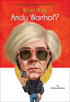 Who Was Andy Warhol? (Who Was...?) By Kirsten Anderson Cover Image
