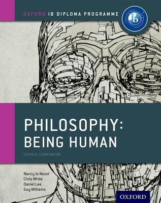 IB Philosophy Being Human Course Book: Oxford IB Diploma Program Cover Image