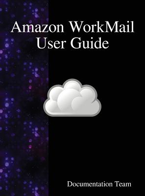 Amazon WorkMail User Guide By Documentation Team Cover Image