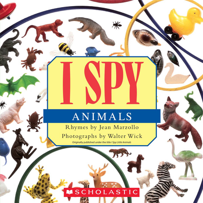 I Spy Animals By Jean Marzollo, Walter Wick (Photographs by) Cover Image