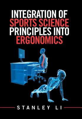 Integration of Sports Science Principles into Ergonomics By Stanley Li Cover Image