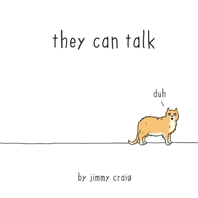 They Can Talk: A Collection of Comics about Animals (Fun Gifts for Animal Lovers) By Jimmy Craig Cover Image